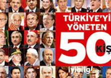 Türkiye'yi yöneten 50 kişi